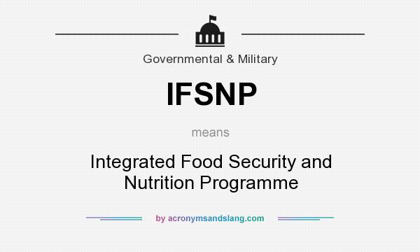 What does IFSNP mean? It stands for Integrated Food Security and Nutrition Programme