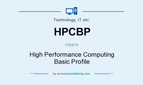 What does HPCBP mean? It stands for High Performance Computing Basic Profile