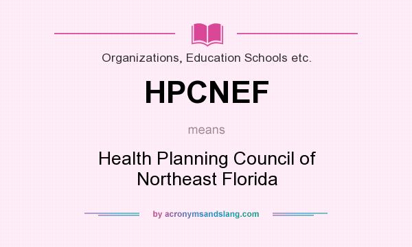 What does HPCNEF mean? It stands for Health Planning Council of Northeast Florida