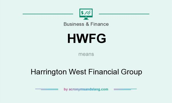 What does HWFG mean? It stands for Harrington West Financial Group
