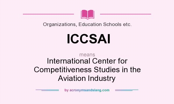 What does ICCSAI mean? It stands for International Center for Competitiveness Studies in the Aviation Industry