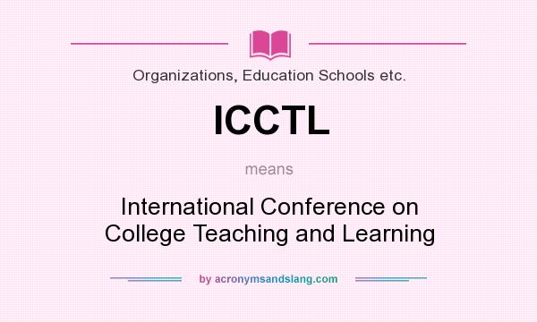 What does ICCTL mean? It stands for International Conference on College Teaching and Learning