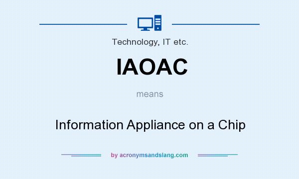 What does IAOAC mean? It stands for Information Appliance on a Chip