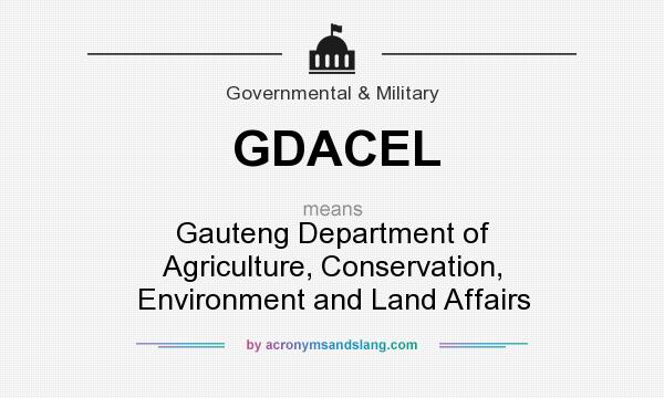 What does GDACEL mean? It stands for Gauteng Department of Agriculture, Conservation, Environment and Land Affairs
