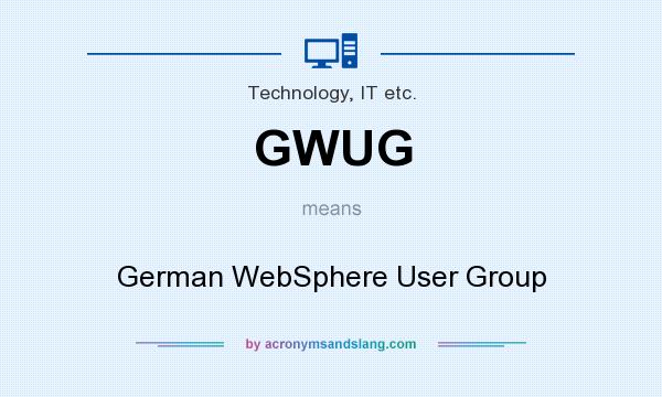 What does GWUG mean? It stands for German WebSphere User Group