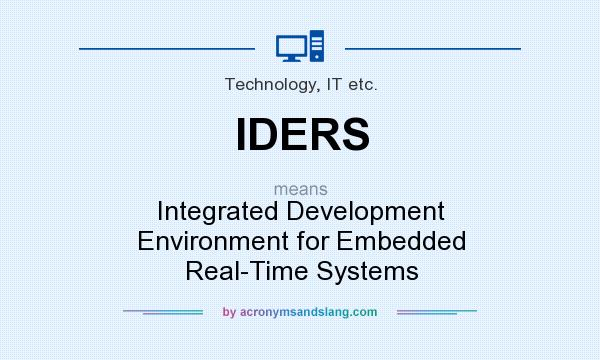 What does IDERS mean? It stands for Integrated Development Environment for Embedded Real-Time Systems