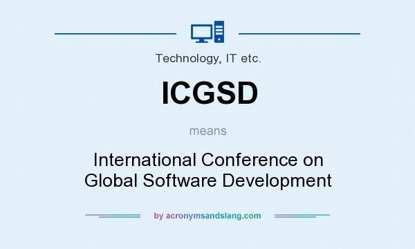 What does ICGSD mean? It stands for International Conference on Global Software Development