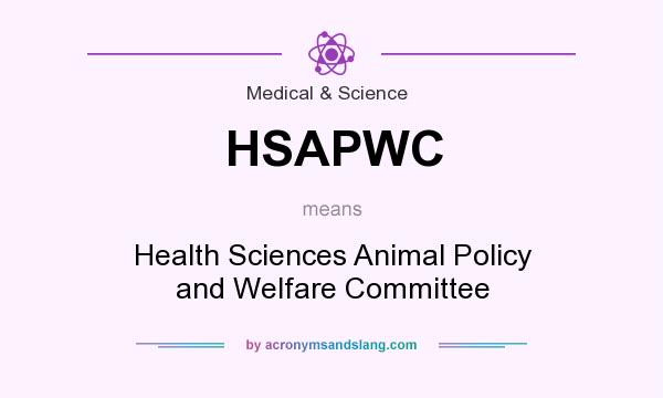What does HSAPWC mean? It stands for Health Sciences Animal Policy and Welfare Committee