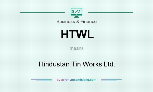 What does HTWL mean? It stands for Hindustan Tin Works Ltd.
