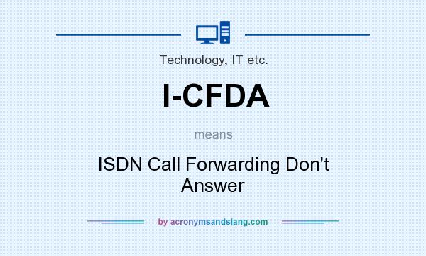 What does I-CFDA mean? It stands for ISDN Call Forwarding Don`t Answer