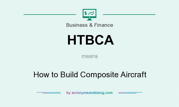 What does HTBCA mean? It stands for How to Build Composite Aircraft