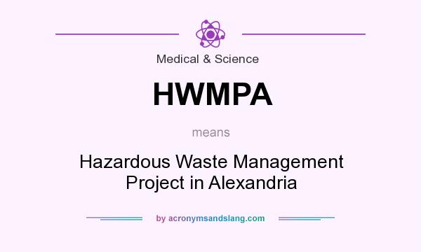 What does HWMPA mean? It stands for Hazardous Waste Management Project in Alexandria