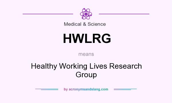 What does HWLRG mean? It stands for Healthy Working Lives Research Group