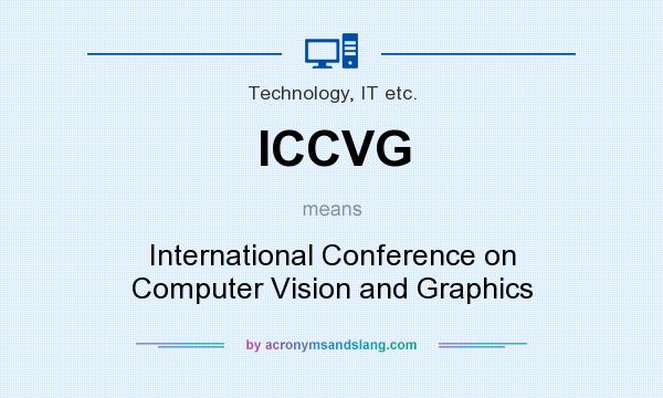 What does ICCVG mean? It stands for International Conference on Computer Vision and Graphics