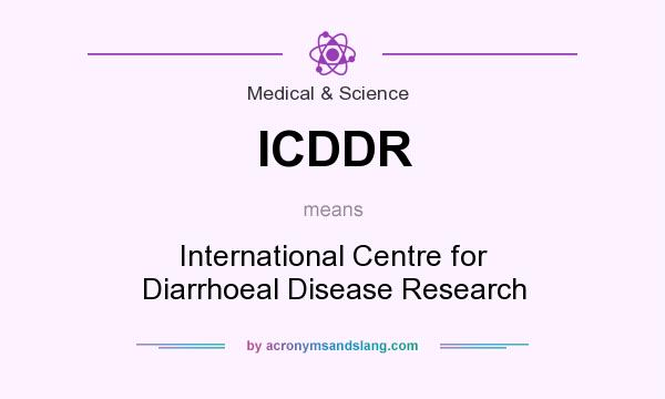 What does ICDDR mean? It stands for International Centre for Diarrhoeal Disease Research