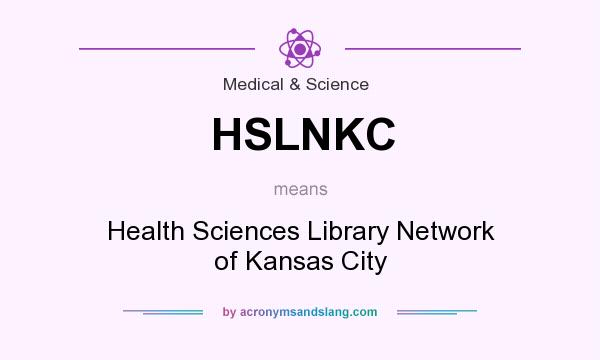 What does HSLNKC mean? It stands for Health Sciences Library Network of Kansas City