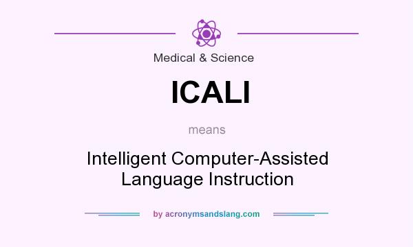 What does ICALI mean? It stands for Intelligent Computer-Assisted Language Instruction
