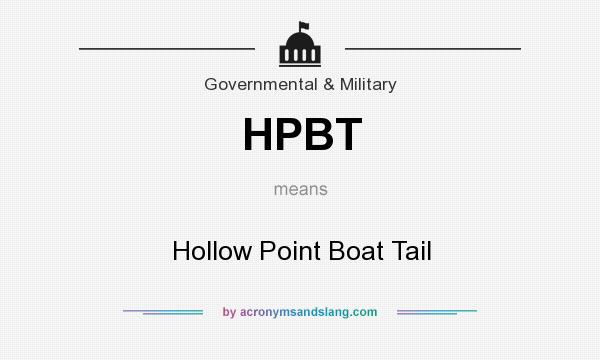 What does HPBT mean? It stands for Hollow Point Boat Tail
