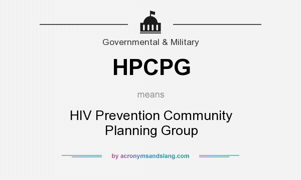 What does HPCPG mean? It stands for HIV Prevention Community Planning Group