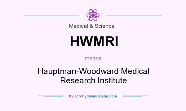 What does HWMRI mean? It stands for Hauptman-Woodward Medical Research Institute