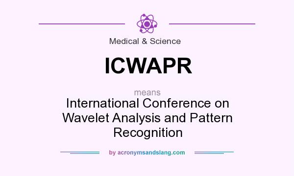 What does ICWAPR mean? It stands for International Conference on Wavelet Analysis and Pattern Recognition