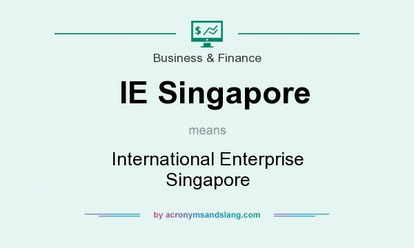 What does IE Singapore mean? It stands for International Enterprise Singapore