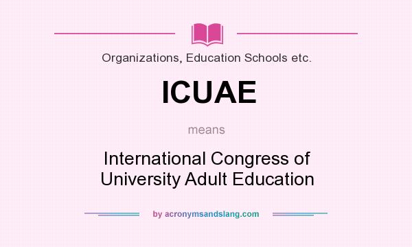 What does ICUAE mean? It stands for International Congress of University Adult Education