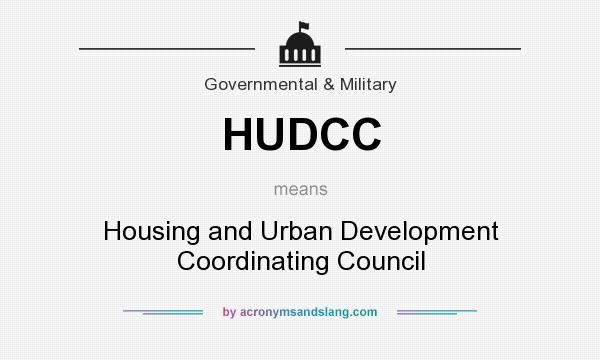 What does HUDCC mean? It stands for Housing and Urban Development Coordinating Council