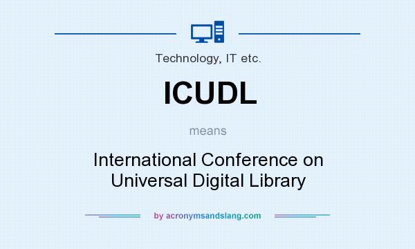 What does ICUDL mean? It stands for International Conference on Universal Digital Library