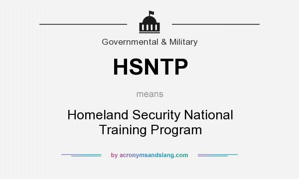 What does HSNTP mean? It stands for Homeland Security National Training Program