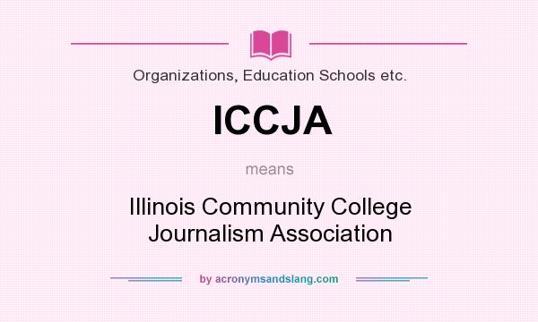 What does ICCJA mean? It stands for Illinois Community College Journalism Association