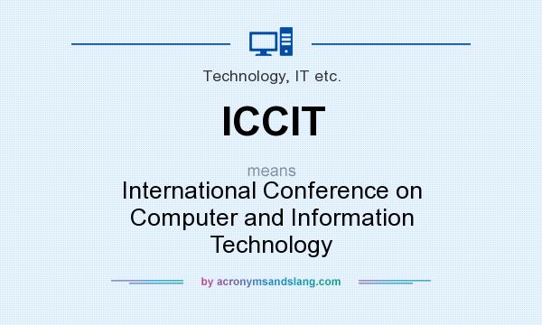 What does ICCIT mean? It stands for International Conference on Computer and Information Technology