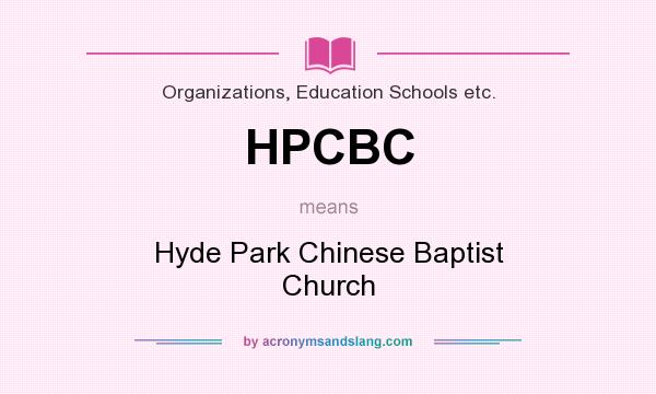 What does HPCBC mean? It stands for Hyde Park Chinese Baptist Church