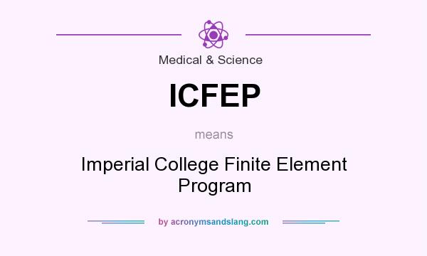 What does ICFEP mean? It stands for Imperial College Finite Element Program