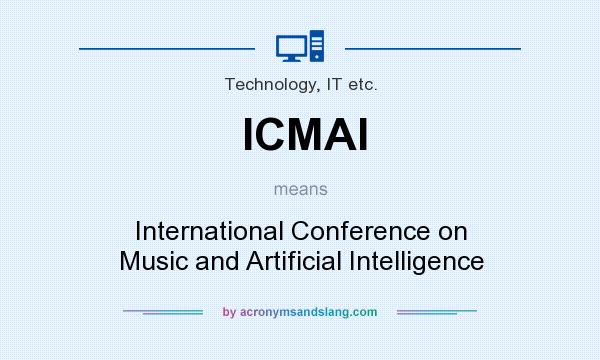 What does ICMAI mean? It stands for International Conference on Music and Artificial Intelligence