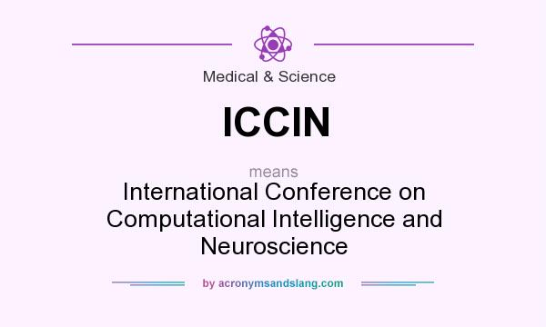 What does ICCIN mean? It stands for International Conference on Computational Intelligence and Neuroscience