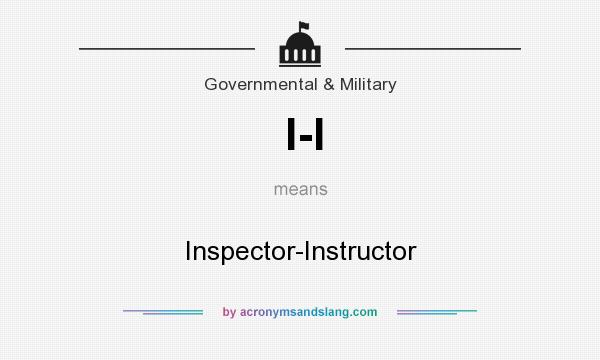 What does I-I mean? It stands for Inspector-Instructor