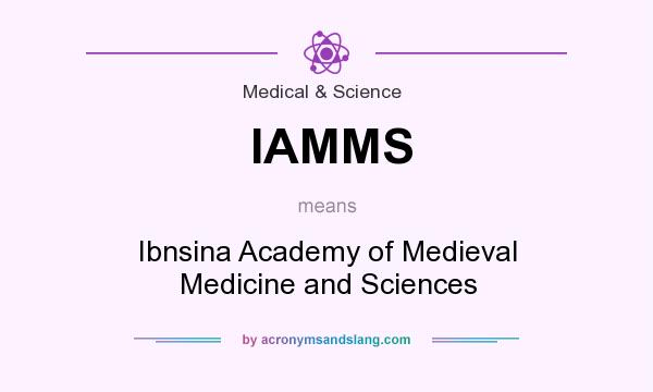 What does IAMMS mean? It stands for Ibnsina Academy of Medieval Medicine and Sciences