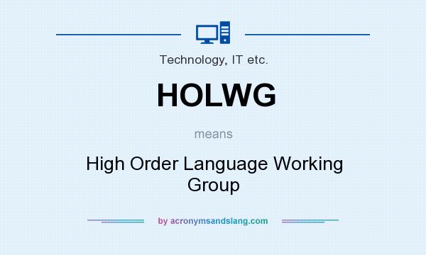 What does HOLWG mean? It stands for High Order Language Working Group