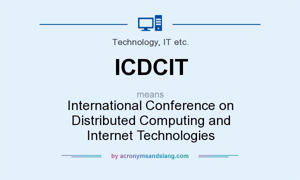 What does ICDCIT mean? It stands for International Conference on Distributed Computing and Internet Technologies