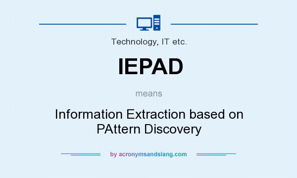 What does IEPAD mean? It stands for Information Extraction based on PAttern Discovery
