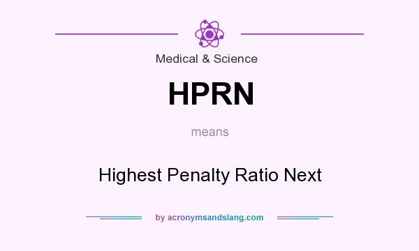 What does HPRN mean? It stands for Highest Penalty Ratio Next