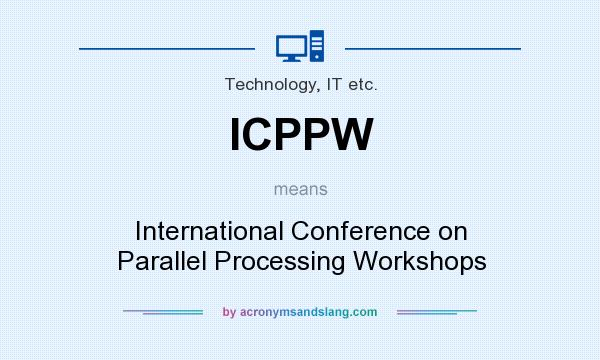 What does ICPPW mean? It stands for International Conference on Parallel Processing Workshops