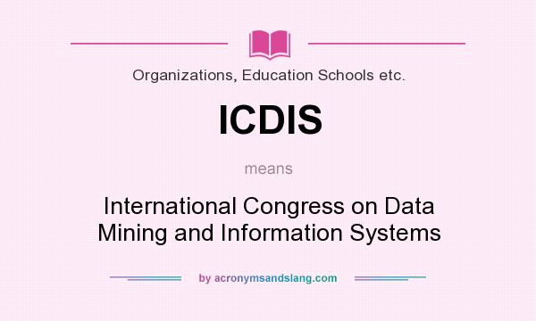 What does ICDIS mean? It stands for International Congress on Data Mining and Information Systems