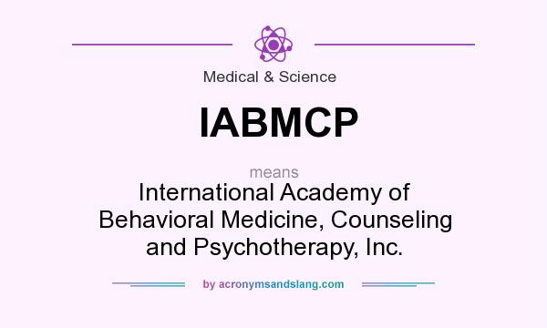 What does IABMCP mean? It stands for International Academy of Behavioral Medicine, Counseling and Psychotherapy, Inc.