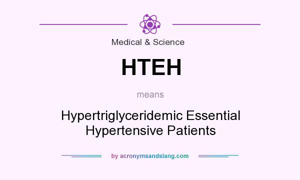 What does HTEH mean? It stands for Hypertriglyceridemic Essential Hypertensive Patients