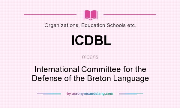 What does ICDBL mean? It stands for International Committee for the Defense of the Breton Language