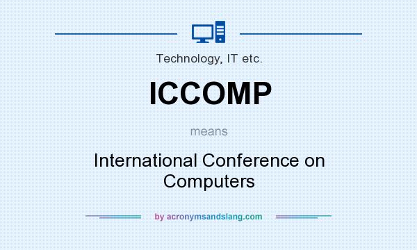 What does ICCOMP mean? It stands for International Conference on Computers