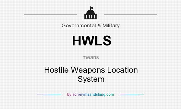 What does HWLS mean? It stands for Hostile Weapons Location System