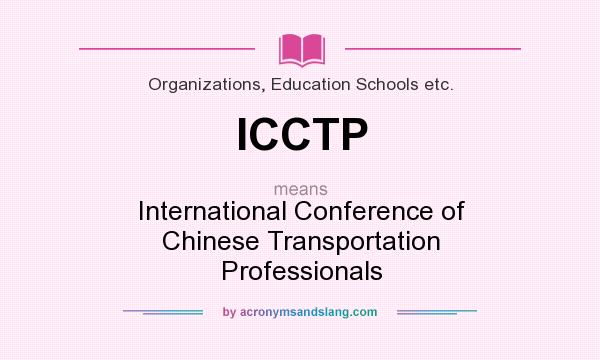 What does ICCTP mean? It stands for International Conference of Chinese Transportation Professionals